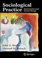 Sociological Practice: Intervention And Social Change