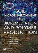 Soil Microenvironment For Bioremediation And Polymer Production