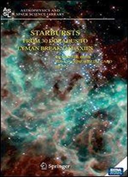 Starbursts: From 30 Doradus To Lyman Break Galaxies (astrophysics And Space Science Library)