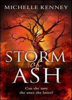 Storm Of Ash: An Absolutely Thrilling Dystopian Fantasy Full Of Suspense (The Book Of Fire Series, Book 3)