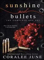Sunshine And Bullets: The Complete Box Set (The Bullets Trilogy)