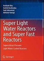 Super Light Water Reactors And Super Fast Reactors: Supercritical-Pressure Light Water Cooled Reactors