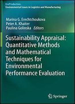 Sustainability Appraisal: Quantitative Methods And Mathematical Techniques For Environmental Performance Evaluation (ecoproduction)