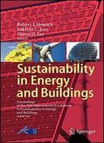 Sustainability In Energy And Buildings: Proceedings Of The International Conference In Sustainability In Energy And Buildings (Seb09)