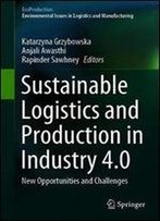 Sustainable Logistics And Production In Industry 4.0: New Opportunities And Challenges (Ecoproduction)