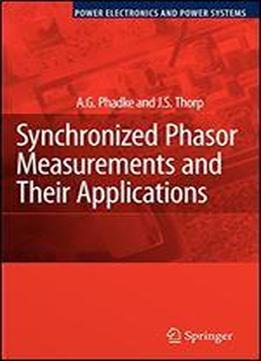 Synchronized Phasor Measurements And Their Applications