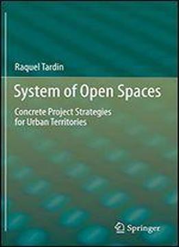 System Of Open Spaces: Concrete Project Strategies For Urban Territories