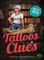 Tattoos And Clues: Paranormal Cozy Mystery (Mitzy Moon Mysteries Book 2)