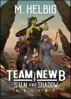 Team Newb (Sun & Shadow Online Book 1)