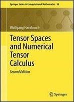 Tensor Spaces And Numerical Tensor Calculus (Springer Series In Computational Mathematics)