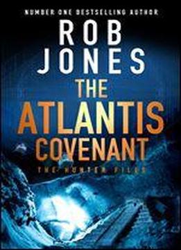 The Atlantis Covenant (the Hunter Files Book 1)