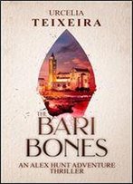 The Bari Bones: An Alex Hunt Archaeological Thriller (Alex Hunt Adventure Thrillers Book 5)