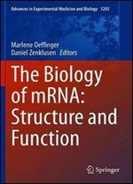 The Biology Of Mrna: Structure And Function