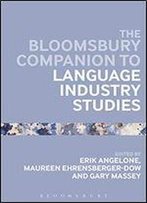 The Bloomsbury Companion To Language Industry Studies