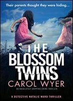 The Blossom Twins: An Absolutely Gripping Crime Thriller (Detective Natalie Ward Book 5)