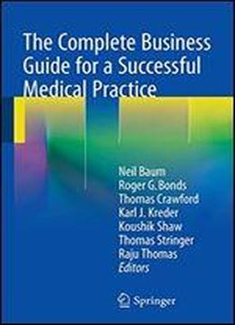 The Complete Business Guide For A Successful Medical Practice
