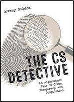 The Cs Detective: An Algorithmic Tale Of Crime, Conspiracy, And Computation