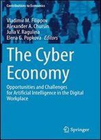 The Cyber Economy: Opportunities And Challenges For Artificial Intelligence In The Digital Workplace (Contributions To Economics)
