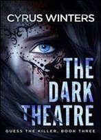 The Dark Theatre (Guess The Killer Book 4)