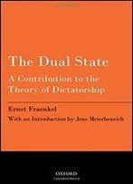 The Dual State: A Contribution To The Theory Of Dictatorship