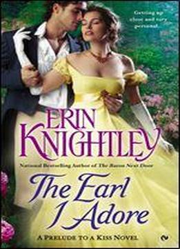 The Earl I Adore (a Prelude To A Kiss Novel Book 2)