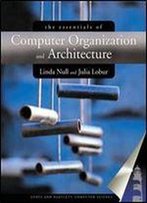The Essentials Of Computer Organization And Architecture