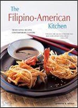 The Filipino-american Kitchen: Traditional Recipes, Contemporary Flavors