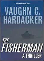 The Fisherman: A Thriller