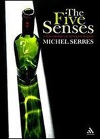 The Five Senses: A Philosophy Of Mingled Bodies