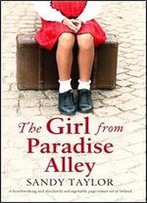 The Girl From Paradise Alley: A Heartbreaking And Absolutely Unforgettable Page Turner Set In Ireland