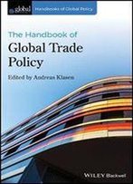 The Handbook Of Global Trade Policy