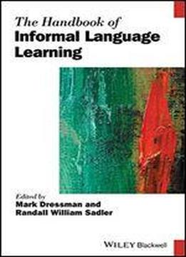 The Handbook Of Informal Language Learning