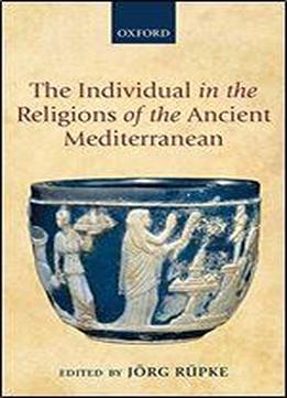 The Individual In The Religions Of The Ancient Mediterranean