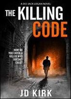 The Killing Code: A Scottish Crime Thriller (Dci Logan Crime Thrillers Book 3)