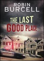 The Last Good Place (Krug And Kellog Thriller Book 4)