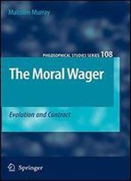 The Moral Wager: Evolution And Contract (Philosophical Studies Series)