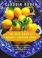 The New Book Of Middle Eastern Food