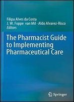 The Pharmacist Guide To Implementing Pharmaceutical Care