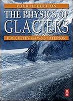 The Physics Of Glaciers