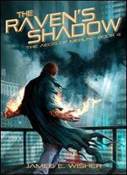 The Raven's Shadow: The Aegis Of Merlin Book 4