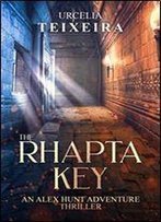 The Rhapta Key: An Alex Hunt Archaeological Thriller (Alex Hunt Adventure Thrillers Book 1)