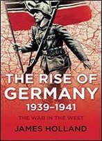 The Rise Of Germany, 1939-1941
