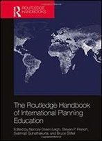 The Routledge Handbook Of International Planning Education
