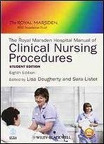 The Royal Marsden Hospital Manual Of Clinical Nursing Procedures