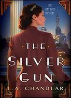 The Silver Gun (An Art Deco Mystery Book 1)