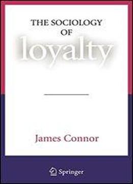 The Sociology Of Loyalty