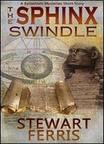 The Sphinx Swindle: A Ballashiels Mysteries Short Story (The Ballashiels Mysteries)