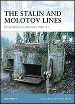 The Stalin And Molotov Lines: Soviet Western Defences 1926-41 (fortress)