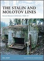 The Stalin And Molotov Lines: Soviet Western Defences 1926-41 (Fortress)
