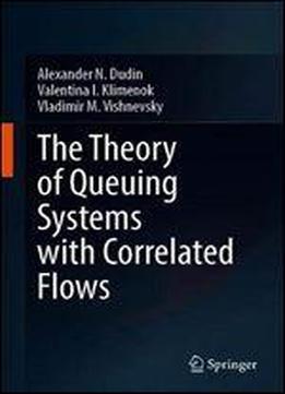 The Theory Of Queuing Systems With Correlated Flows